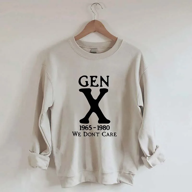 Gen X 1965-1980 We Don't Care Sweatshirt